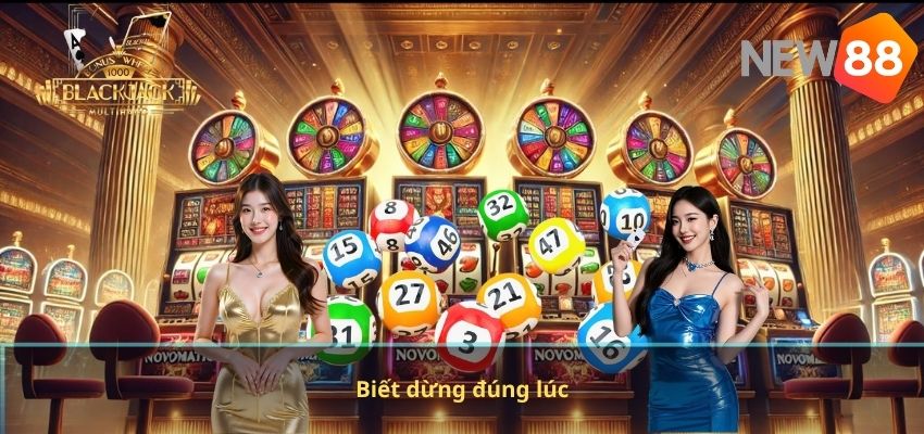 Biết dừng đúng lúc